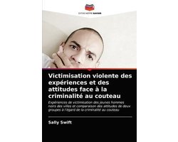 Victimisation violente des expériences et des attitudes face à la criminalité au couteau