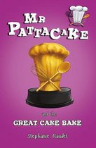 Mr Pattacake- Mr Pattacake and the Great Cake Bake