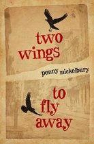 Two Wings Saga- Two Wings to Fly Away