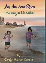 As The Sun Rises, Morning in Mazatlan