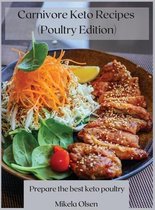 Carnivore Keto Recipes (Poultry Edition)