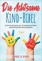 Die Achtsame-Kind-Bibel [3 in 1]