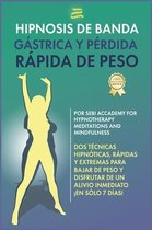 Hipnosis de banda gastrica y perdida rapida de peso ( Spanish Edition )