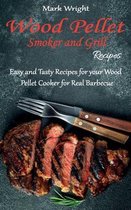 Wood Pellet Smoker and Grill Recipes