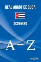 Diccionario del Argot de Cuba- Real Argot de Cuba