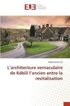 L'architecture vernaculaire de Kébili l'ancien entre la revitalisation