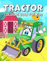 Tractor Coloring Book For Kids: For Boys And Girls Get Ready To Have Fun And Fill Over 100 Pages, Big & Simple Images For Beginners !(Bonus