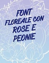 Font floreale con rose e peonie