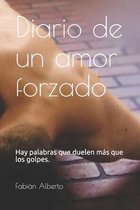 Diario de un amor forzado.