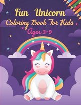 Fun Unicorn Coloring Book For Kids ages 3-9