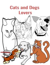 Cats and Dogs Lovers