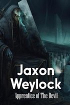 Jaxon Weylock: Apprentice of The Devil