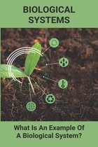 Biological Systems: What Is An Example Of A Biological System?