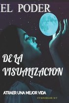 El Poder De La Visualizacion