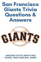 San Francisco Giants Trivia Questions & Answers: Amazing Facts About MLB Teams, True Fans Will Know