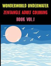 Wonderworld Underwater Zentangle Adult Coloring Book Vol.1