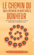 Le Chemin Du Soleil Interieur, En Route Vers Le Bonheur