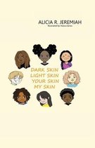 Dark Skin, Light Skin, Your Skin, My Skin