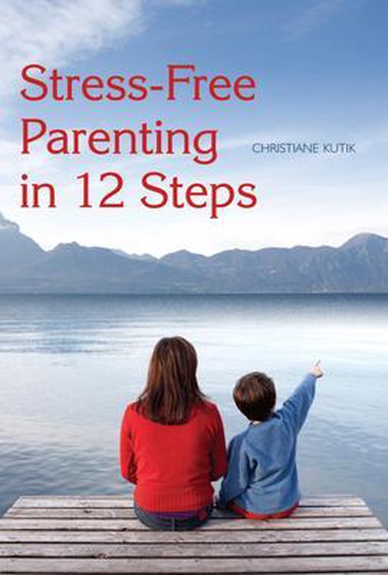 Omslag van Stress-Free Parenting in 12 Steps