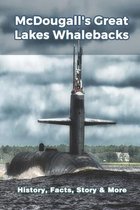 McDougall's Great Lakes Whalebacks: History, Facts, Story & More
