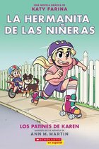 La Hermanita de Las Nieras 2 Los Patines de Karen Karen's Roller Skates BabySitters Little Sister Graphix