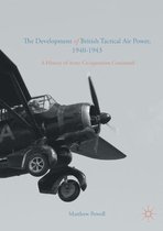 The Development of British Tactical Air Power 1940 1943