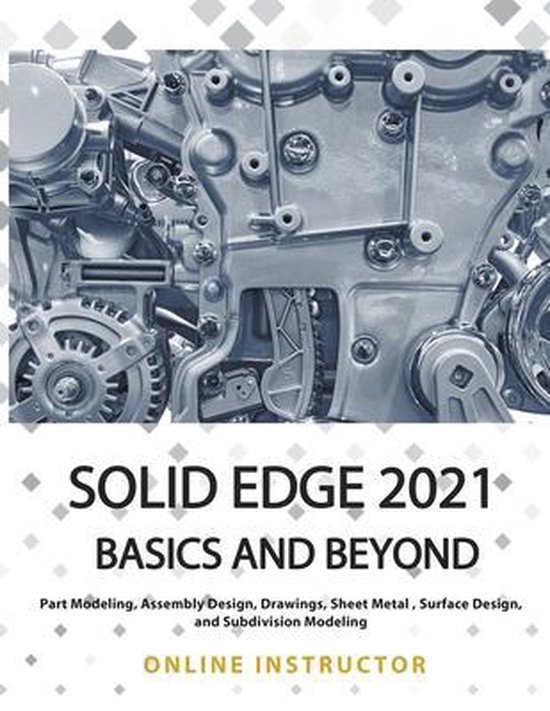 Solid Edge 2021 Basics and Beyond - cover