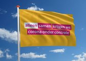 Vlag: 'Alleen samen krijgen we corona onder controle' - 70x100 cm