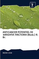 ANTICANCER POTENTIEL DE WRIGHTIA TINCTORIA (Roxb.) R. Br.