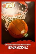 Unbelievable Pictures and Facts About Basketball