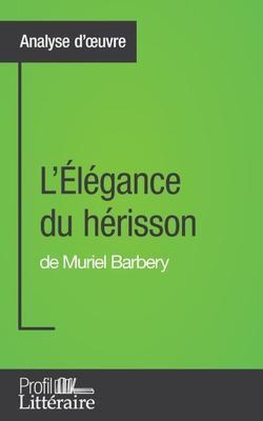 L'Élégance du hérisson de Muriel Barbery (Analyse approfondie) Approfondissez votre...