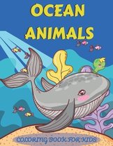 Ocean Animals Coloring Book for Kids: An adventurous coloring book designed to educate, entertain, and nature the ocean animal lover in your KID!