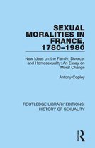 Sexual Moralities in France, 1780-1980: New Ideas on the Family, Divorce, and Homosexuality