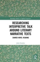 Routledge Studies in Applied Linguistics- Researching Interpretive Talk Around Literary Narrative Texts