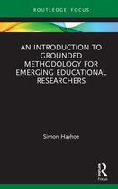 Qualitative and Visual Methodologies in Educational Research-An Introduction to Grounded Methodology for Emerging Educational Researchers