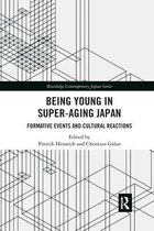 Routledge Contemporary Japan Series- Being Young in Super-Aging Japan