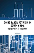 Routledge Contemporary China Series- Doing Labor Activism in South China