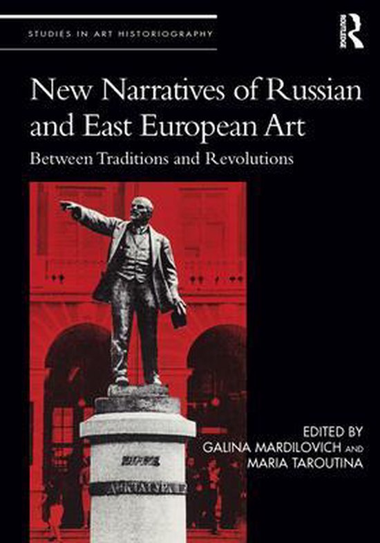 New Narratives of Russian and East European Art, Galina Mardilovich
