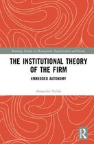 Routledge Studies in Management, Organizations and Society-The Institutional Theory of the Firm