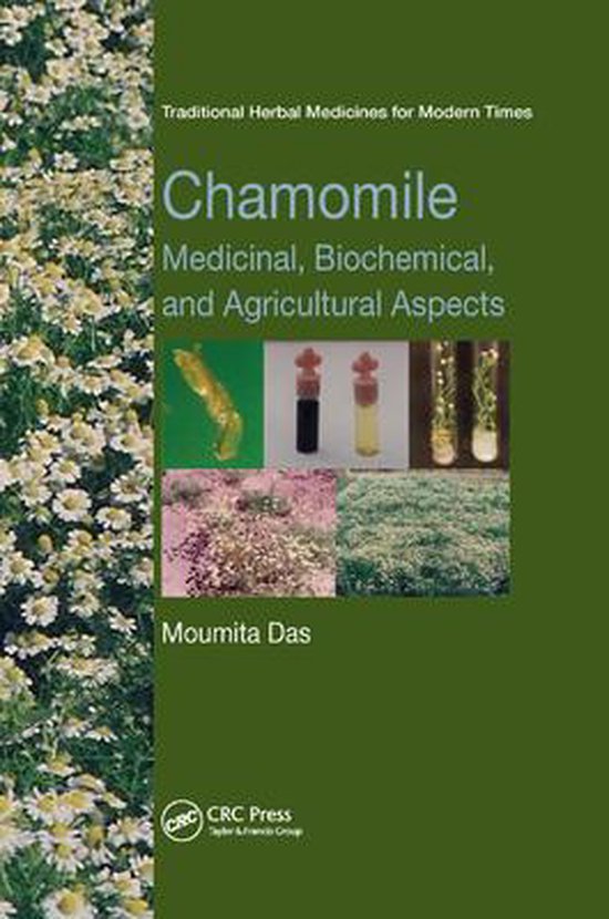 Traditional Herbal Medicines for Modern Times Chamomile, Moumita Das 9780367378554...