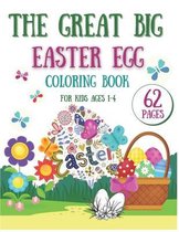 The Great Big Easter Egg Coloring Book For Kids Ages 1-4: Simple Big Designs Drawing Activity Pages For Children