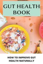 Gut Health Book: How To Improve Gut Health Naturally