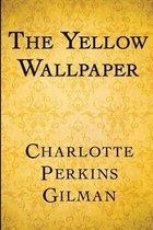 The Yellow Wallpaper Annotated & Illustrated Edition