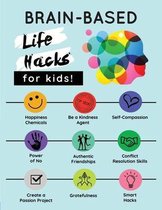 Brain-Based Life Hacks for Kids!