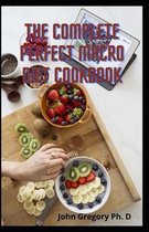 The Complete Perfect Macro Diet Cookbook