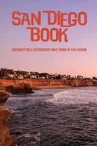 San Diego Book: Unforgettable Experiences Only Found In This Region