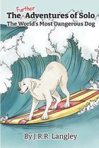 The Further Adventures of Solo, The World's Most Dangerous Dog