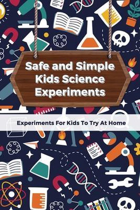 Safe and Simple Kids Science Experiments Experiments For Kids To Try