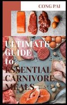 Ultimate Guide to Essential Carnivore Meals: A Cookbook of 25+ Carnivorous Recipes With 4 Weeks Meal Plan for Optimal Healing in 2021