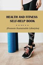 Health And Fitness Self-Help Book: Promote Sustainable Lifestyles